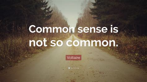 common sense isn't common anymore.